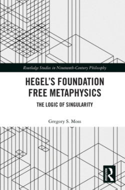 Hegel’s Foundation Free Metaphysics