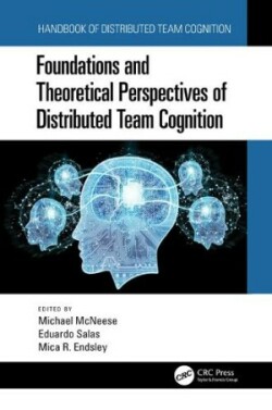 Foundations and Theoretical Perspectives of Distributed Team Cognition