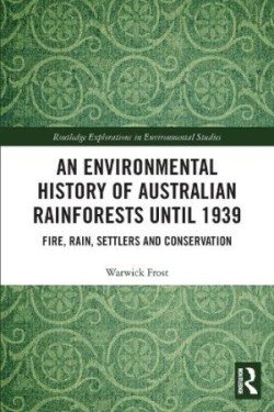 Environmental History of Australian Rainforests until 1939