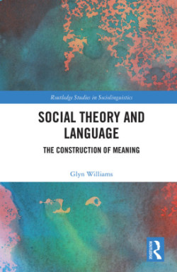 Social Theory and Language The Construction of Meaning