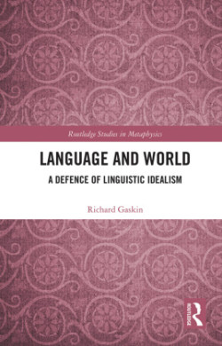 Language and World A Defence of Linguistic Idealism