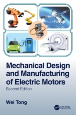 Mechanical Design and Manufacturing of Electric Motors, 2nd. Ed.