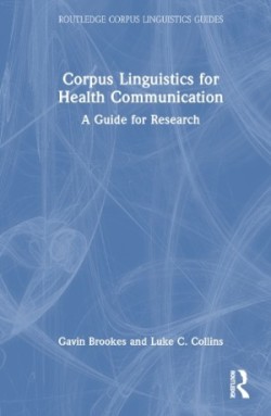 Corpus Linguistics for Health Communication A Guide for Research