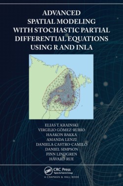 Advanced Spatial Modeling with Stochastic Partial Differential Equations Using R and INLA