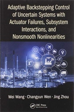 Adaptive Backstepping Control of Uncertain Systems with Actuator Failures, Subsystem Interactions, and Nonsmooth Nonlinearities