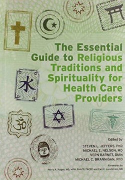 Essential Guide to Religious Traditions and Spirituality for Health Care Providers