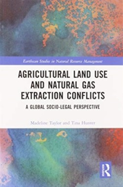 Agricultural Land Use and Natural Gas Extraction Conflicts