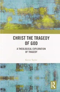 Christ the Tragedy of God