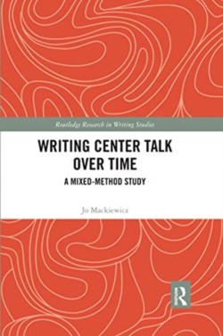 Writing Center Talk over Time A Mixed-Method Study