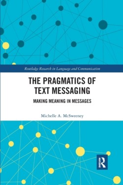 Pragmatics of Text Messaging Making Meaning in Messages