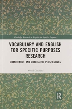 Vocabulary and English for Specific Purposes Research Quantitative and Qualitative Perspectives