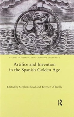 Artifice and Invention in the Spanish Golden Age