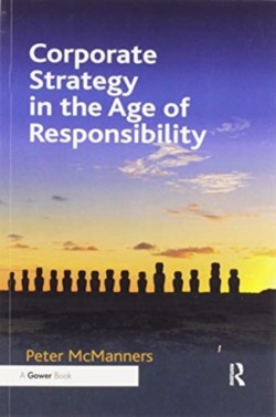 Corporate Strategy in the Age of Responsibility