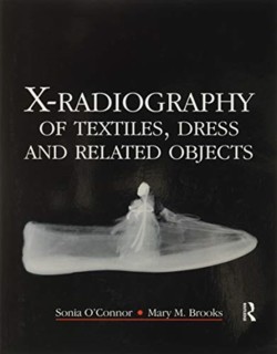 X-Radiography of Textiles, Dress and Related Objects