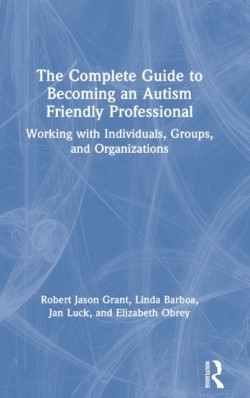 Complete Guide to Becoming an Autism Friendly Professional