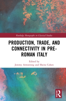 Production, Trade, and Connectivity in Pre-Roman Italy