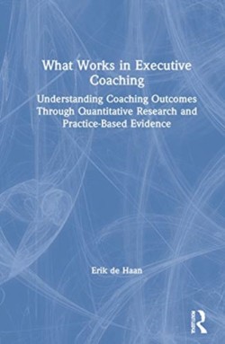 What Works in Executive Coaching