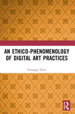 Ethico-Phenomenology of Digital Art Practices