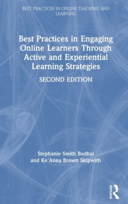 Best Practices in Engaging Online Learners Through Active and Experiential Learning Strategies