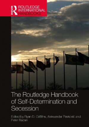 Routledge Handbook of Self-Determination and Secession