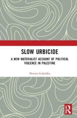 Slow Urbicide