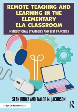 Remote Teaching and Learning in the Elementary ELA Classroom