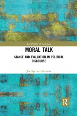 Moral Talk Stance and Evaluation in Political Discourse