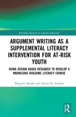 Argument Writing as a Supplemental Literacy Intervention for At-Risk Youth Using Design Based Research to Develop a Knowledge Building Literacy Course