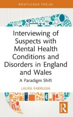 Interviewing of Suspects with Mental Health Conditions and Disorders in England and Wales