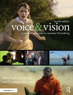 Voice & Vision A Creative Approach to Narrative Filmmaking