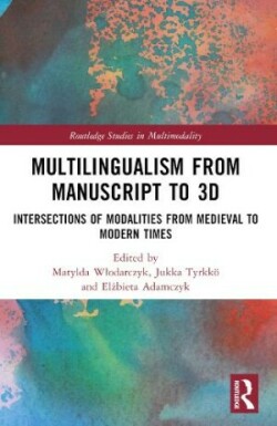 Multilingualism from Manuscript to 3D Intersections of Modalities from Medieval to Modern Times