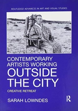 Contemporary Artists Working Outside the City