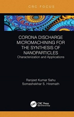 Corona Discharge Micromachining for the Synthesis of Nanoparticles