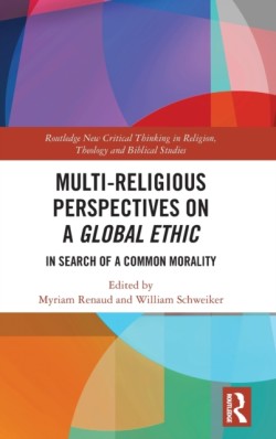 Multi-Religious Perspectives on a Global Ethic