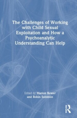 Challenges of Working with Child Sexual Exploitation and How a Psychoanalytic Understanding Can Help