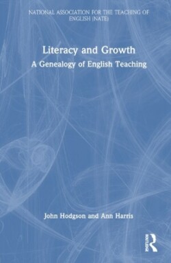 Literacy and Growth A Genealogy of English Teaching