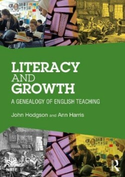 Literacy and Growth A Genealogy of English Teaching