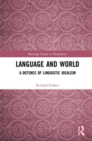 Language and World A Defence of Linguistic Idealism