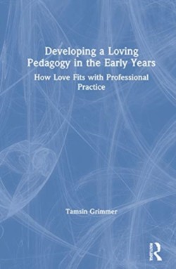 Developing a Loving Pedagogy in the Early Years