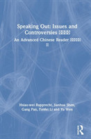 Speaking Out: Issues and Controversies 各抒己见 An Advanced Chinese Reader ??????