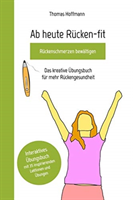 Ab heute Rücken-fit, Rückenschmerzen bewältigen