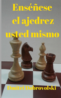 Ensenese el ajedrez usted mismo