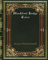 Blackfoot Lodge Tales