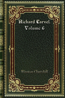 Richard Carvel. Volume 6