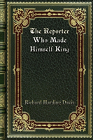 Reporter Who Made Himself King