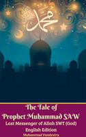 Tale of Prophet Muhammad SAW Last Messenger of Allah SWT (God) English Edition Hardcover Version