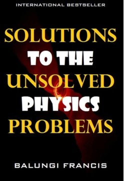 Solutions to the Unsolved Physics Problems