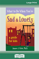 What to Do When You're Sad & Lonely