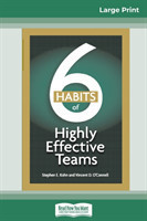 6 HABITS of Highly Effective Teams (16pt Large Print Edition)
