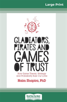 Gladiators, Pirates and Games of Trust